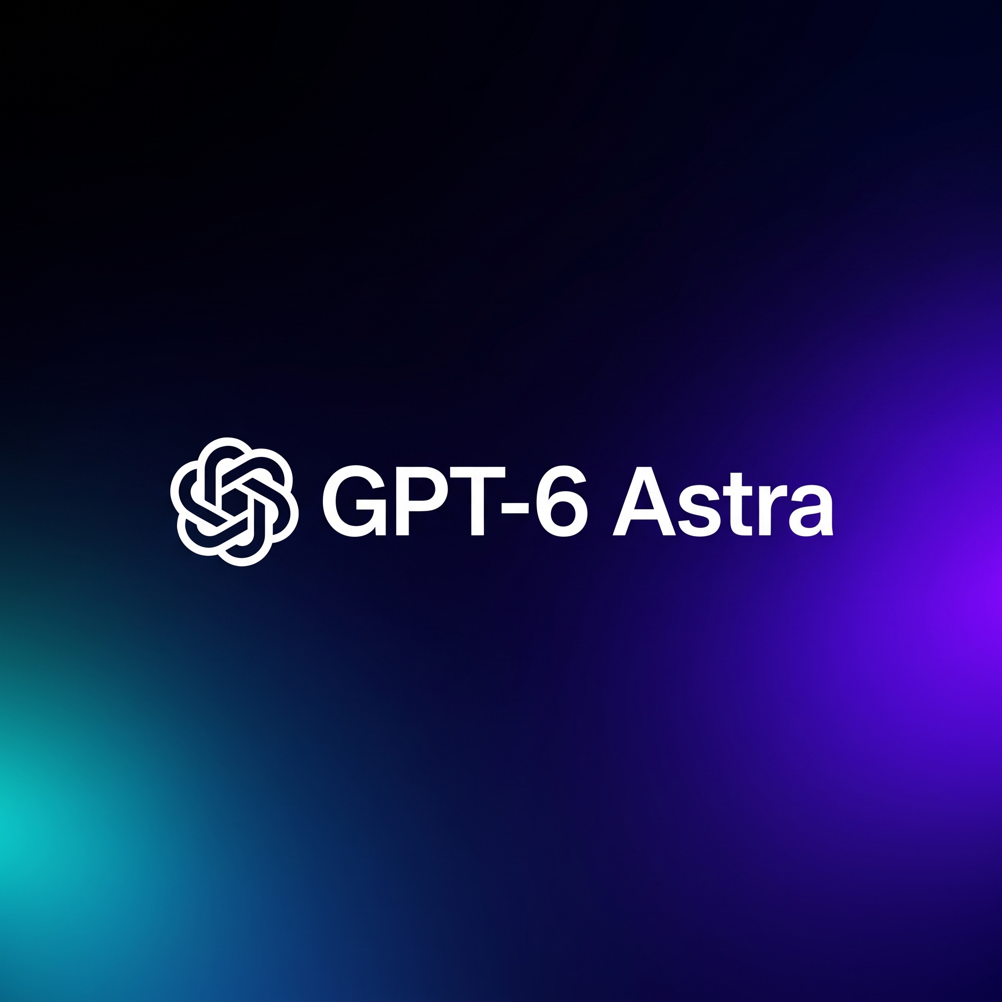 GPT-6 Astra